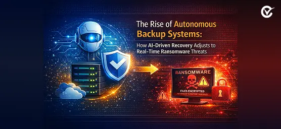 The Rise of Autonomous Backup Systems: How AI-Driven Recovery Adjusts to Real-Time Ransomware Threats
